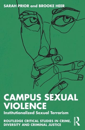 Campus Sexual Violence: A State of Institutionalized Sexual Terrorism Sarah Prior