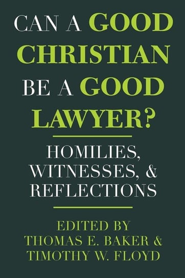 Can a Good Christian Be a Good Lawyer? Null