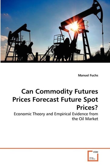 Can Commodity Futures Prices Forecast Future Spot Prices? Fuchs Manuel