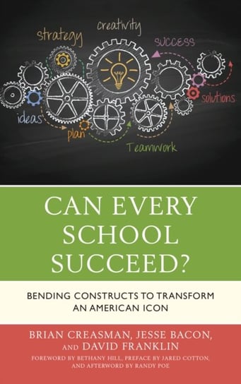 Can Every School Succeed? Creasman Brian, Bacon Jesse, Franklin David