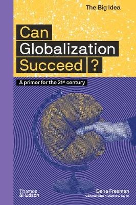 Can Globalization Succeed? Dena Freeman