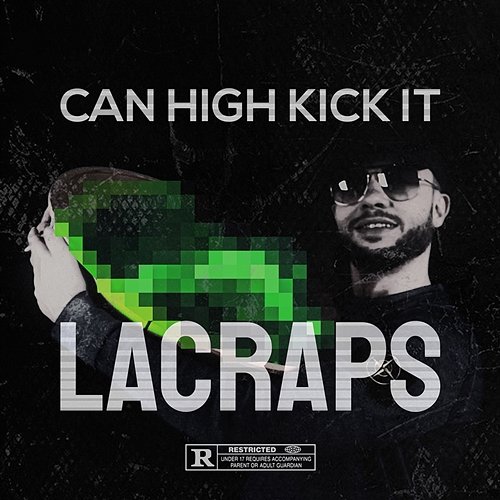 Can High Kick It Lacraps