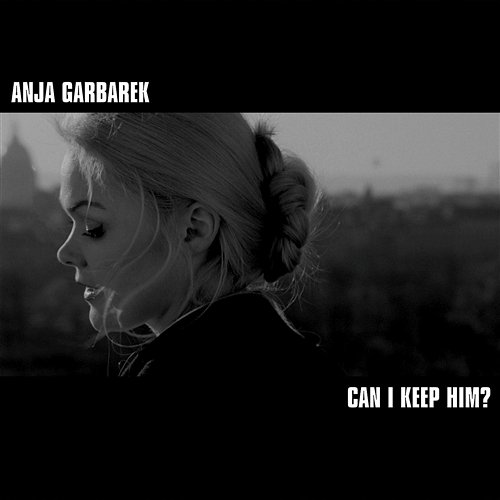 Can I Keep Him? Anja Garbarek