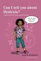 Can I Tell You about Dyslexia?: A Guide for Friends, Family, and Professionals Hultquist Alan M., Tulp Bill