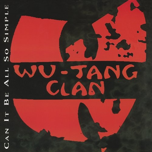 Can It Be All So Simple Wu-Tang Clan