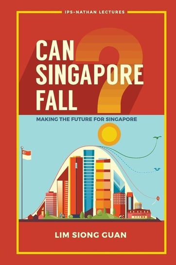 Can Singapore Fall? Lim Siong Guan