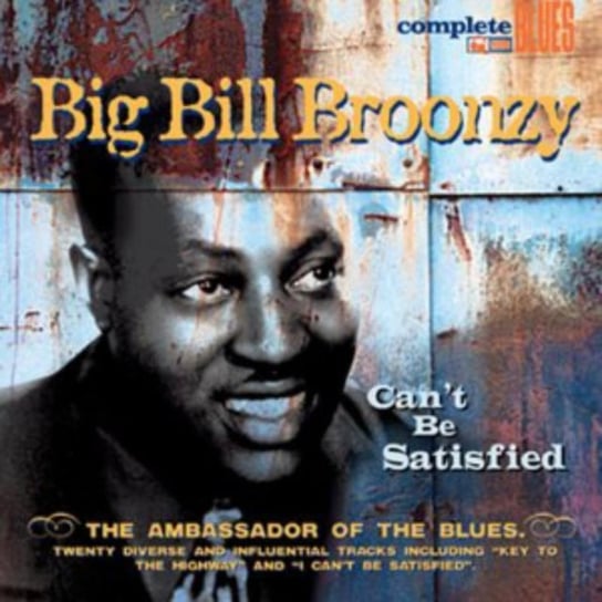 Can't Be Satisfied Big Bill Broonzy