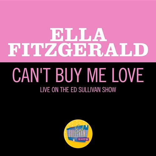 Can't Buy Me Love Ella Fitzgerald