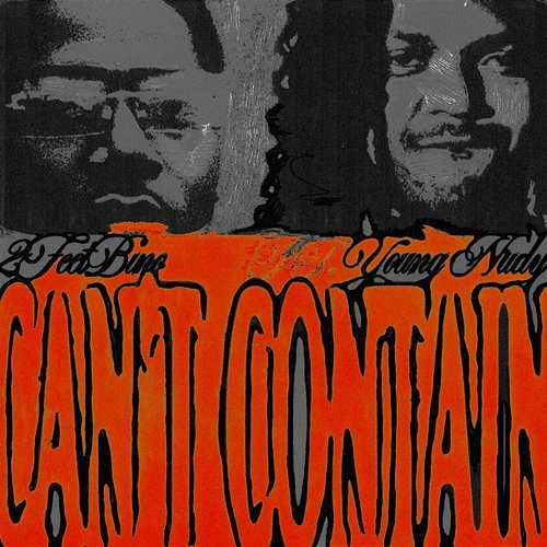Can't Contain 2FeetBino feat. Young Nudy