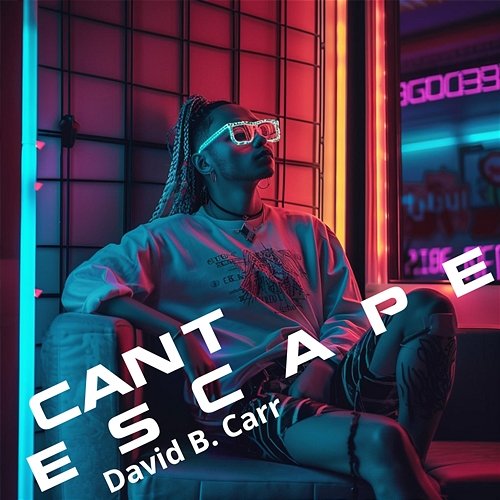 Can't Escape David B. Carr