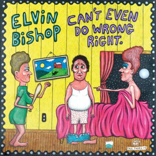 Can't Even Do Wrong Right Elvin Bishop