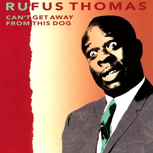 Can't Get Away From This Dog Rufus Thomas