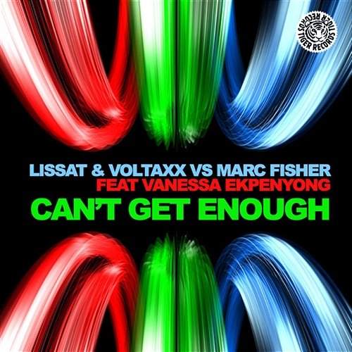Can't Get Enough Lissat & Voltaxx vs. Marc Fisher feat. Vanessa Ekpenyong