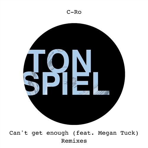 Can't Get Enough C-Ro feat. Megan Tuck