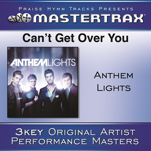 Can't Get Over You [Performance Tracks] Anthem Lights