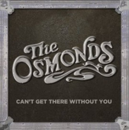 Can't Get There Without You The Osmonds