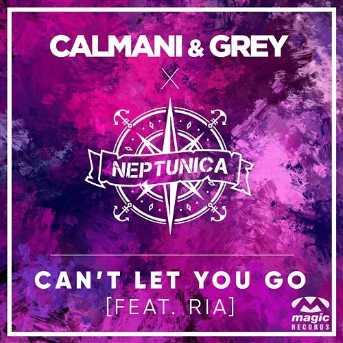 Can't Let You Go Calmani & Grey & Neptunica feat. Ria