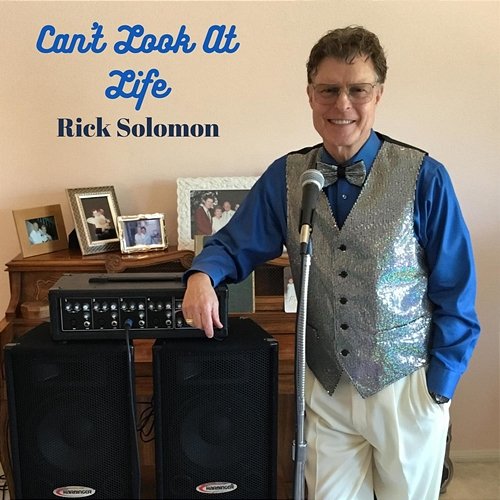 Can't Look At Life Rick Solomon