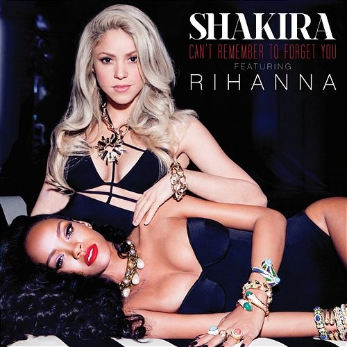 Can't Remember to Forget You Shakira feat. Rihanna