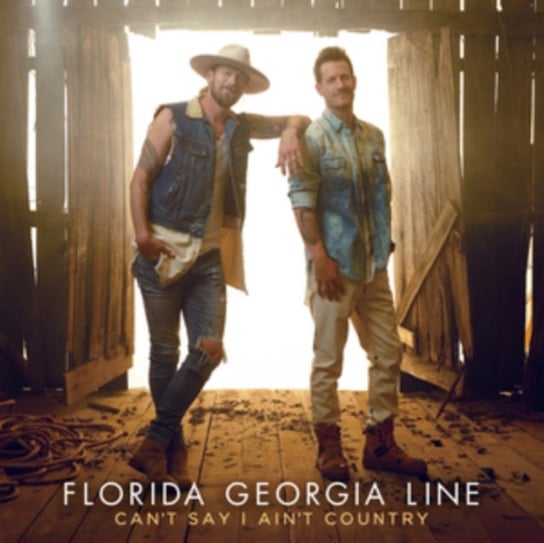 Can't Say I Ain't Country, płyta winylowa Florida Georgia Line