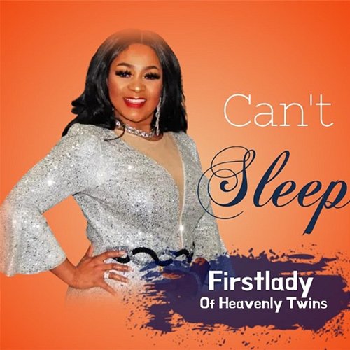Can't Sleep Firstlady of Heavenly Twins
