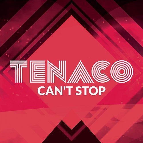 Can't Stop TENACO