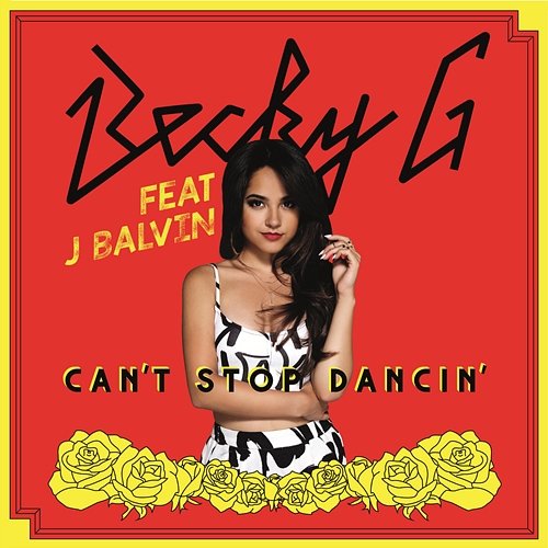 Can't Stop Dancin' Becky G feat. J. Balvin