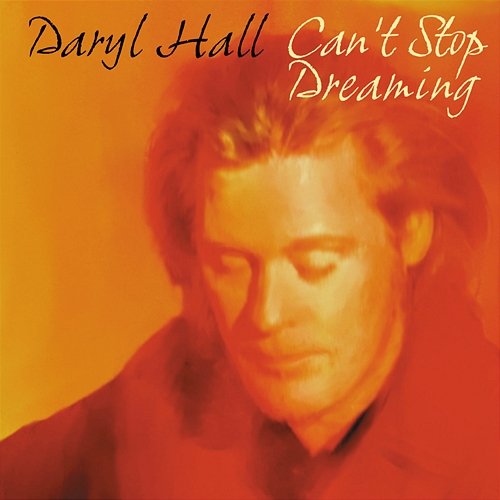 Can't Stop Dreaming Daryl Hall
