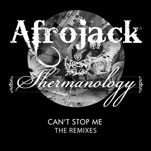 Can't Stop Me Afrojack & Shermanology