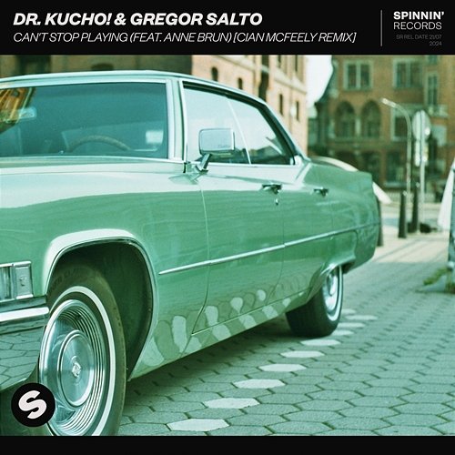 Can't Stop Playing Dr. Kucho! & Gregor Salto feat. Ane Brun