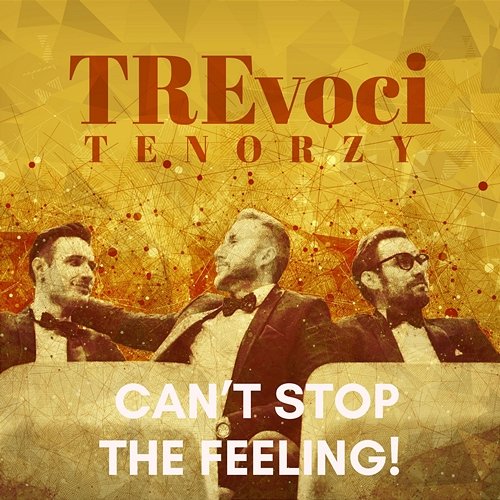 Can't Stop The Feeling! Tre Voci