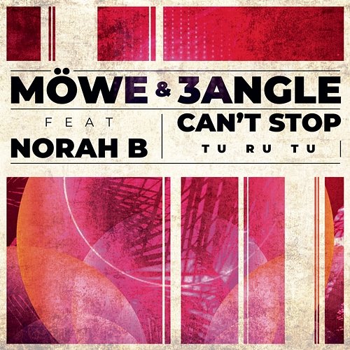 Can't Stop (Tu Ru Tu) MÖWE, 3Angle feat. Norah B.