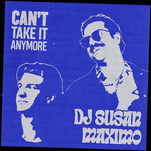 Can't Take It Anymore DJ Susan & Maximo