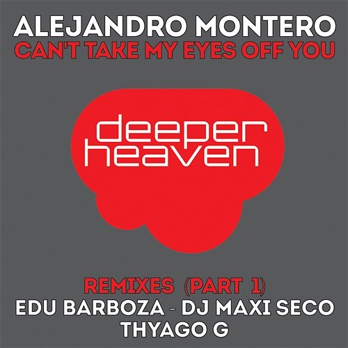 Can't Take My Eyes Off You Alejandro Montero