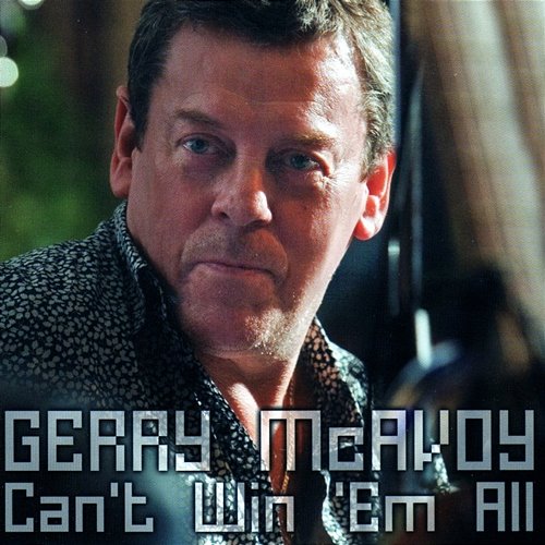 Can't Win 'Em All Gerry Mcavoy