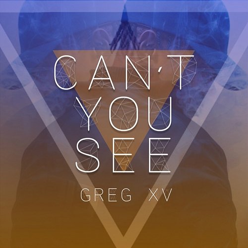 Can't You See Greg XV