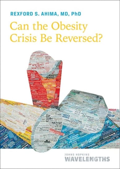 Can the Obesity Crisis Be Reversed? Rexford S. Ahima