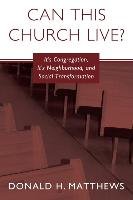 Can This Church Live? Matthews Donald H.