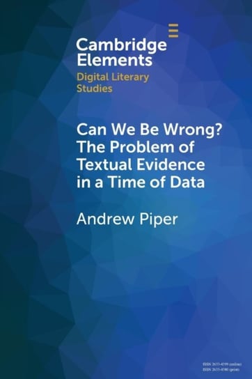Can We Be Wrong? The Problem of Textual Evidence in a Time of Data Opracowanie zbiorowe