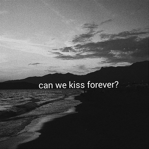 Can We Kiss Forever? Kina feat. Adriana Proenza