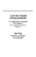 Can We Teach Intelligence?: A Comprehensive Evaluation of Feuerstein's Instrumental Enrichment Programme Blagg Nigel