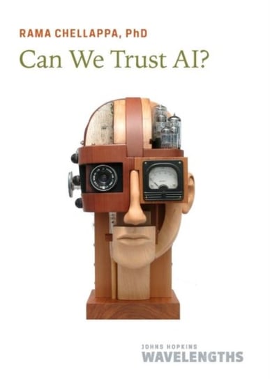 Can We Trust AI? Johns Hopkins University Press