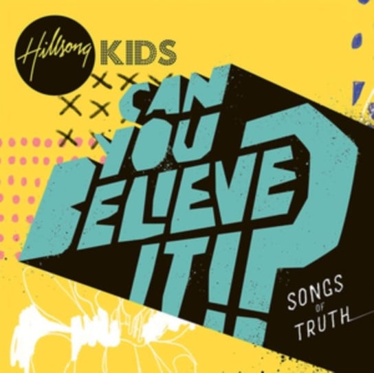 Can You Believe It? Hillsong Kids