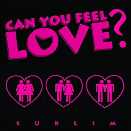 Can You Feel Love Sublim