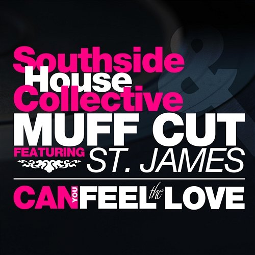 Can You Feel The Love Southside House Collective & Muff Cut feat. St. James