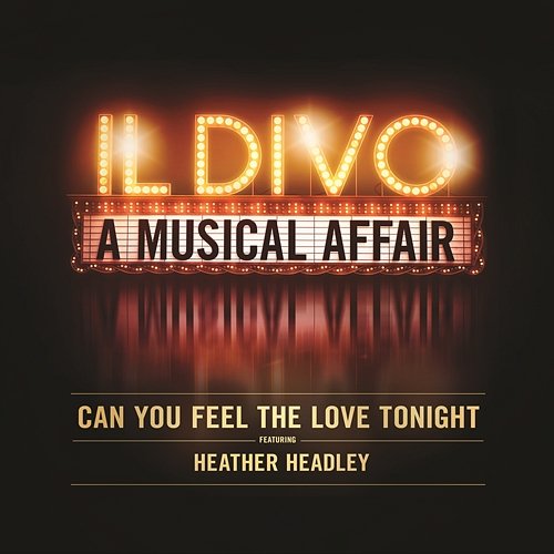 Can You Feel the Love Tonight Il Divo feat. Heather Headley