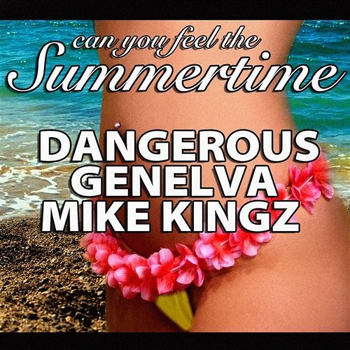 Can You Feel The Summertime Dangerous feat. Genelva & Mike Kingz
