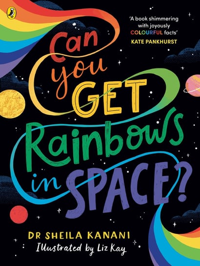 Can You Get Rainbows in Space? Kanani Sheila