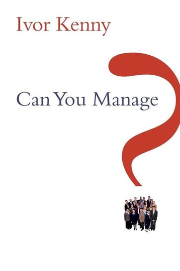 Can You Manage? 2e Kenny Ivor