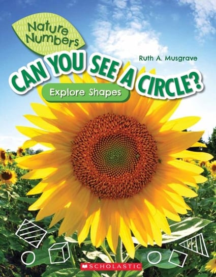 Can You See a Circle? (Nature Numbers): Explore Shapes Musgrave Ruth